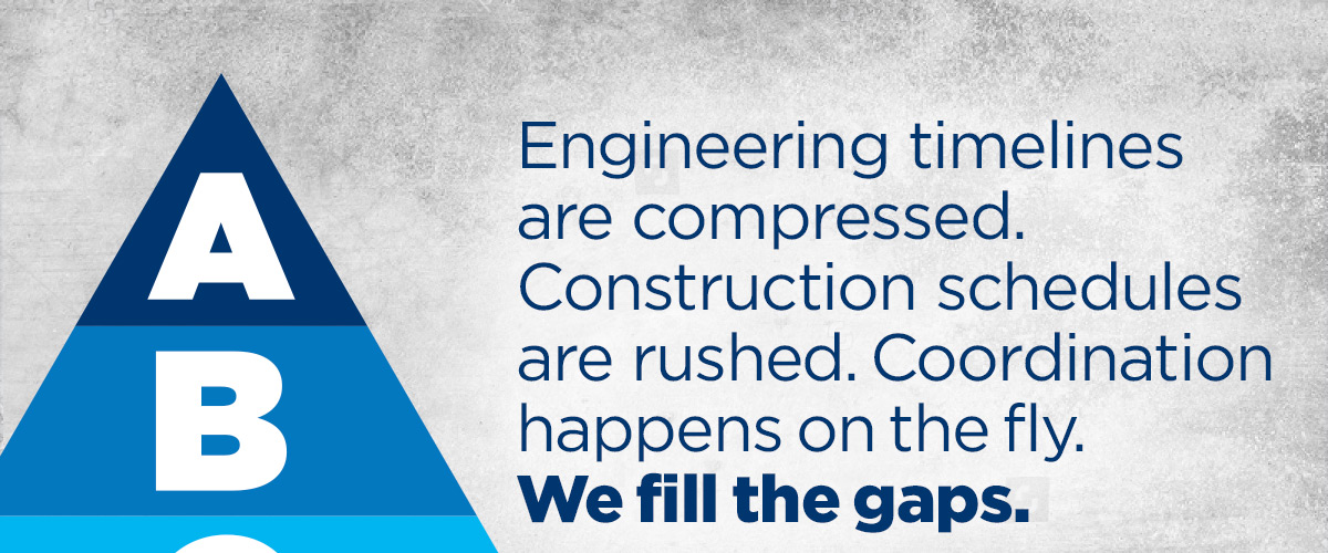 We fill the gaps in compressed schedules for engineers and contruction.